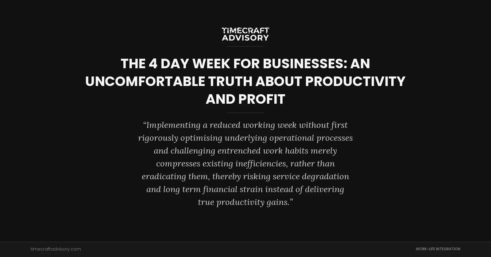 The 4 Day Week for Businesses: An Uncomfortable Truth About Productivity and Profit