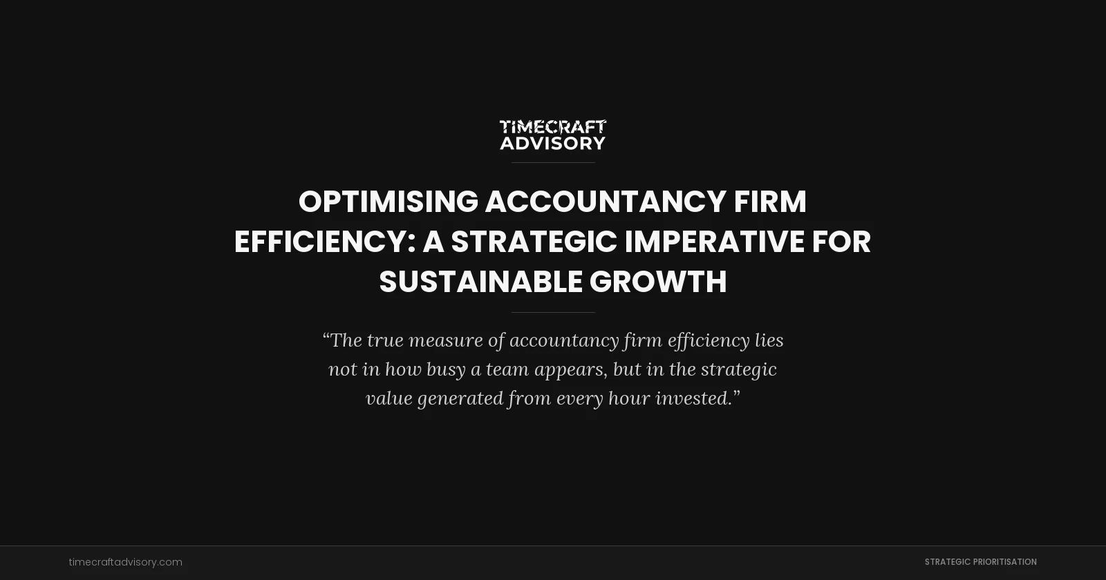 Optimising Accountancy Firm Efficiency: A Strategic Imperative for Sustainable Growth