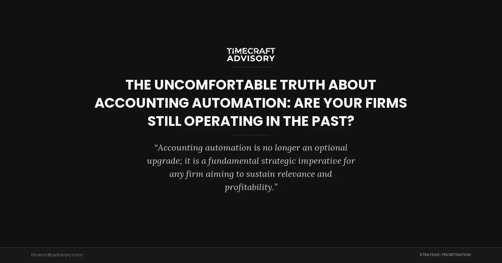 The Uncomfortable Truth About Accounting Automation: Are Your Firms Still Operating in the Past?