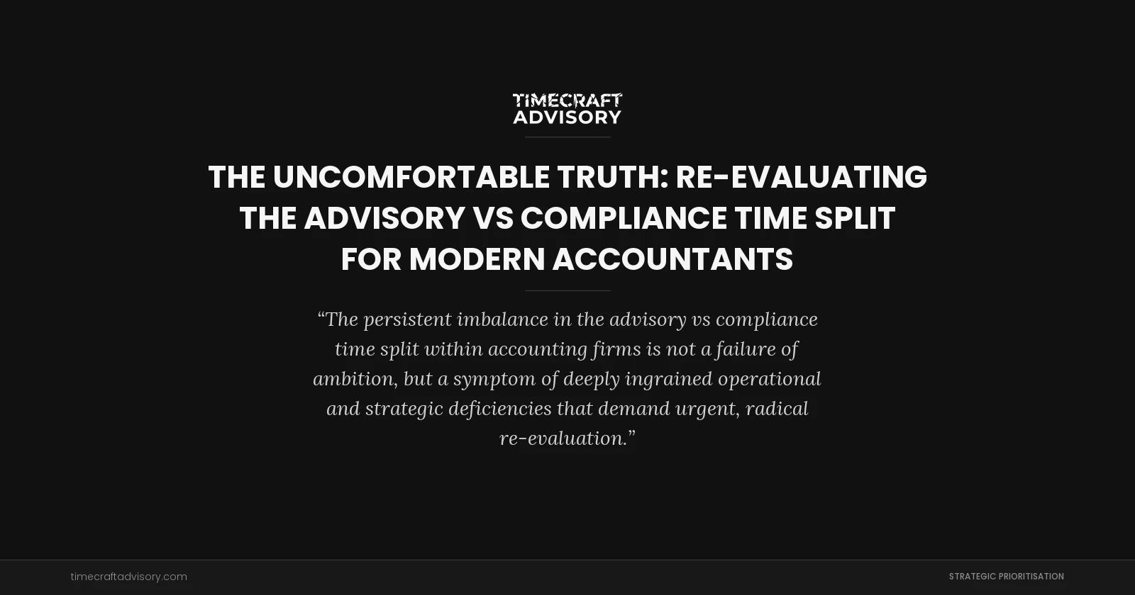 The Uncomfortable Truth: Re-evaluating the Advisory vs Compliance Time Split for Modern Accountants
