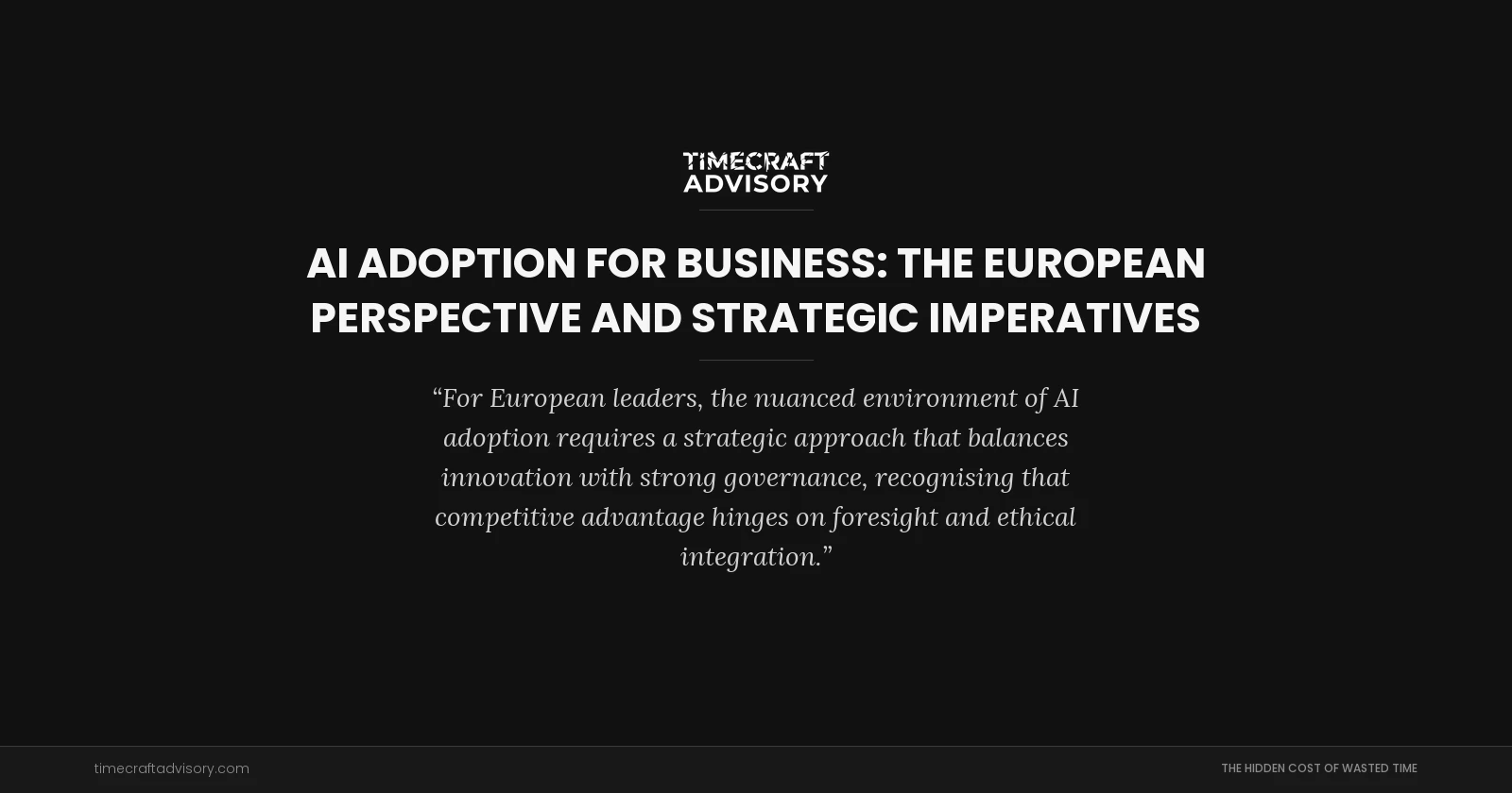 AI Adoption for Business: The European Perspective and Strategic Imperatives