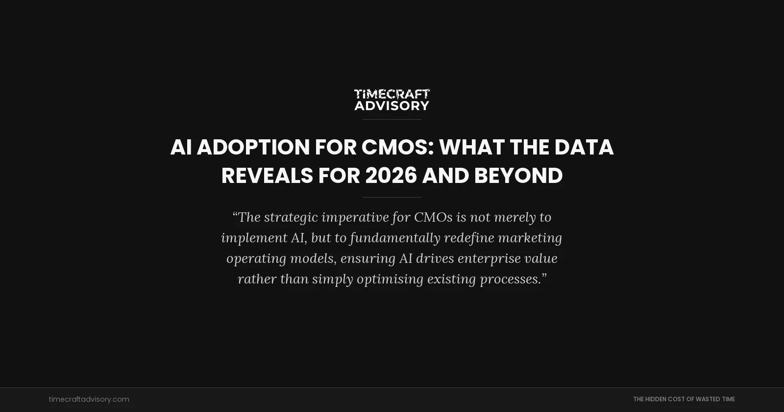 AI Adoption for CMOs: What the Data Reveals for 2026 and Beyond