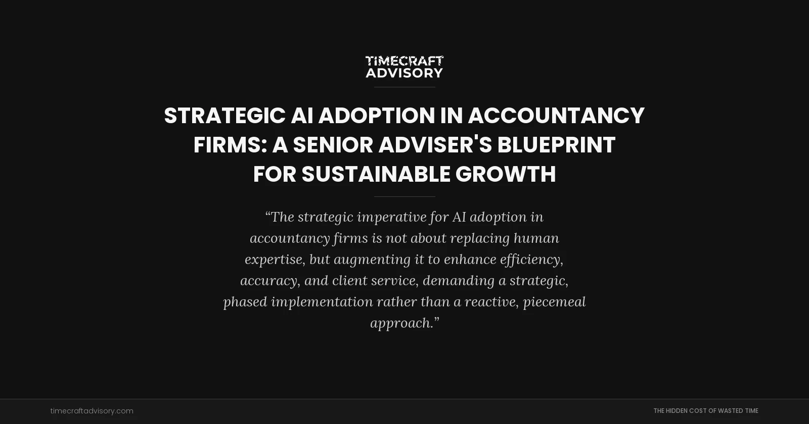 Strategic AI Adoption in Accountancy Firms: A Senior Adviser's Blueprint for Sustainable Growth