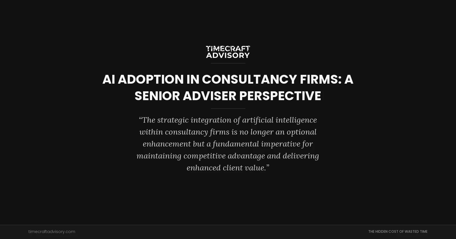 AI Adoption in Consultancy Firms: A Senior Adviser Perspective