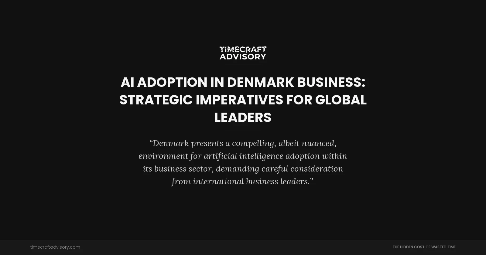 AI Adoption in Denmark Business: Strategic Imperatives for Global Leaders