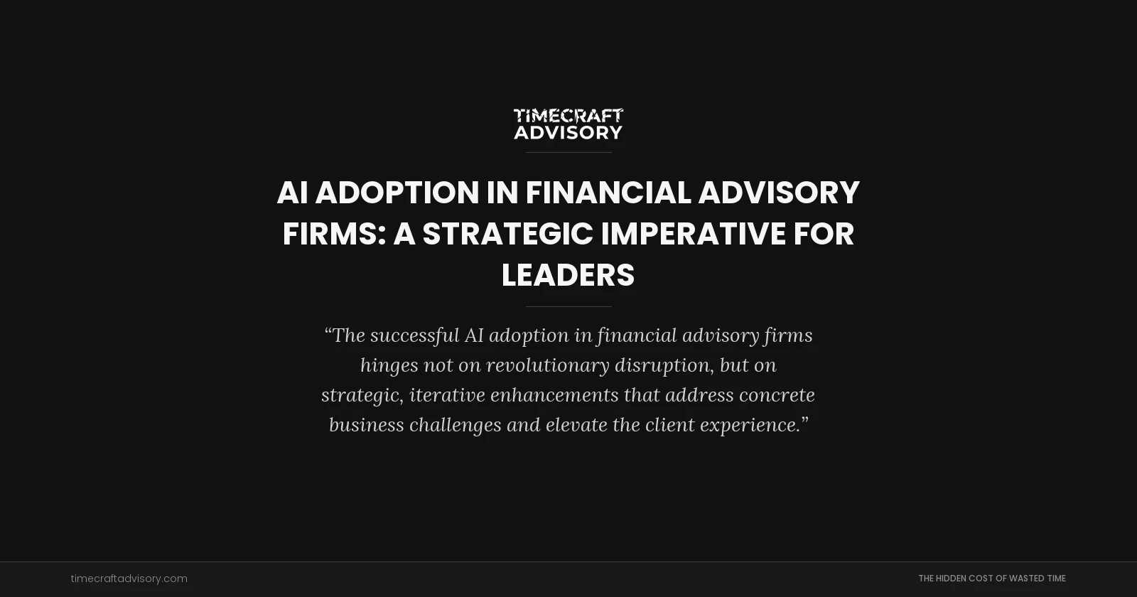 AI Adoption in Financial Advisory Firms: A Strategic Imperative for Leaders
