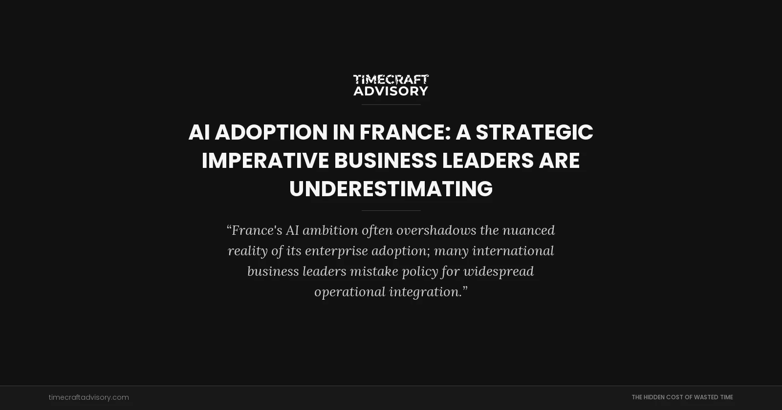 AI Adoption in France: A Strategic Imperative Business Leaders Are Underestimating