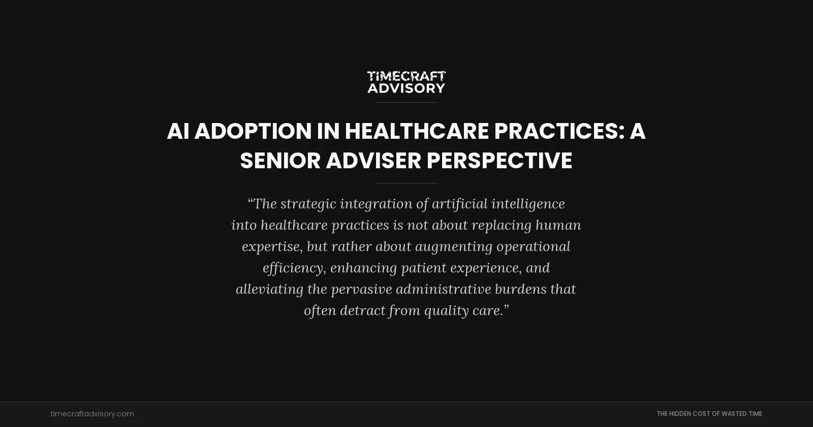 AI Adoption in Healthcare Practices: A Senior Adviser Perspective