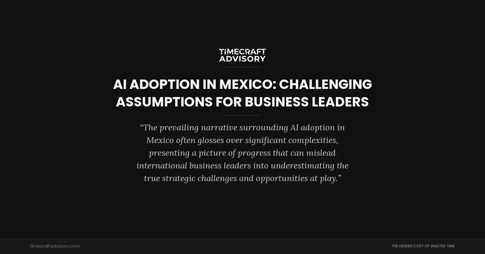 AI Adoption in Mexico: Challenging Assumptions for Business Leaders