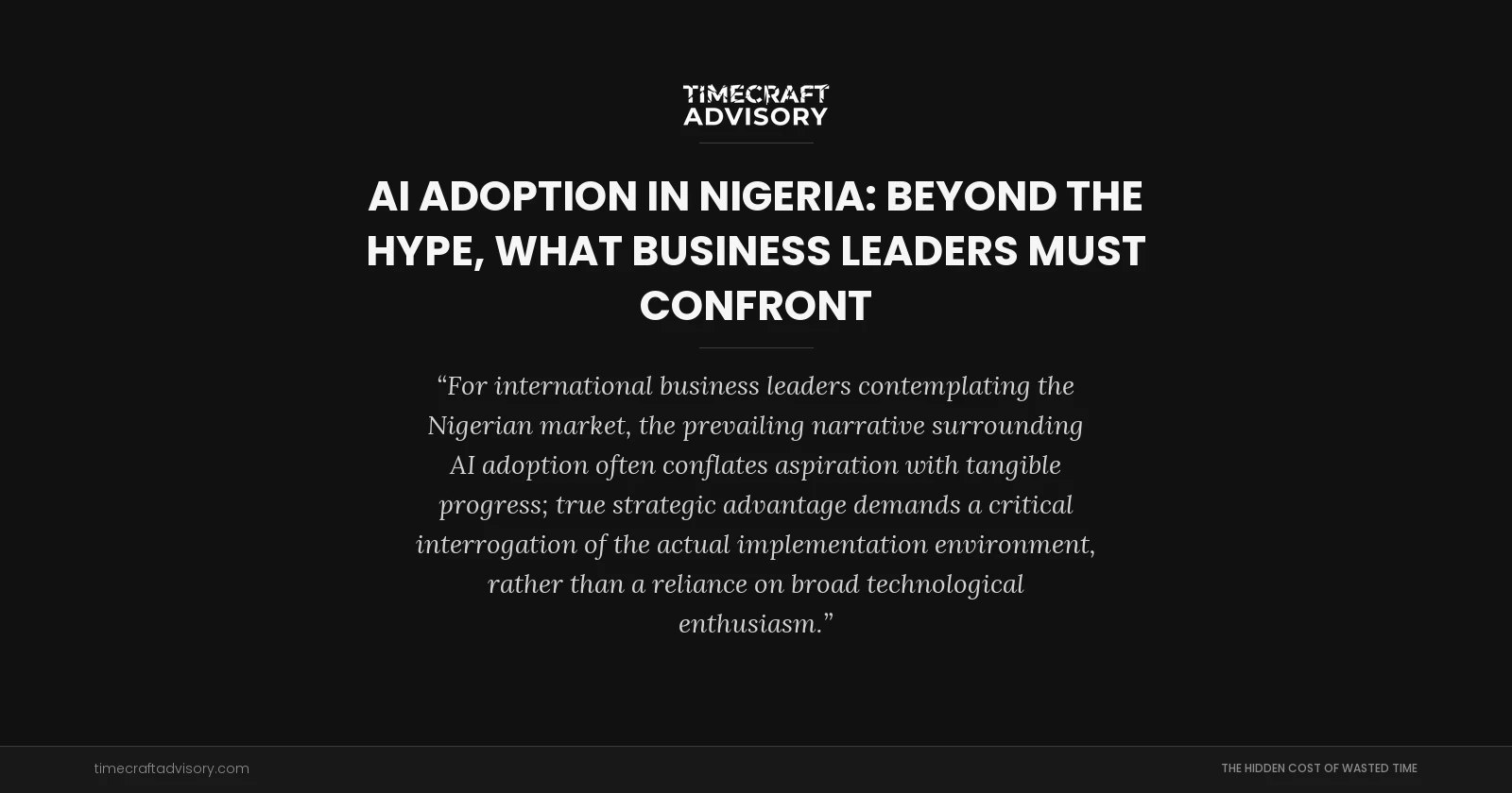 AI Adoption in Nigeria: Beyond the Hype, What Business Leaders Must Confront