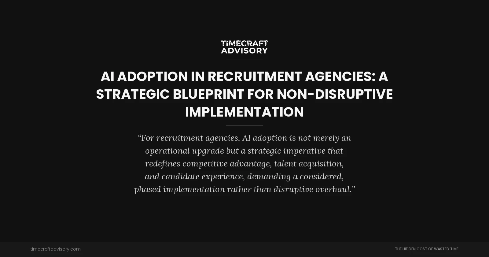 AI Adoption in Recruitment Agencies: A Strategic Blueprint for Non-Disruptive Implementation