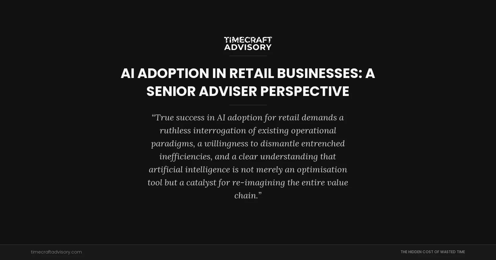 AI Adoption in Retail Businesses: A Senior Adviser Perspective