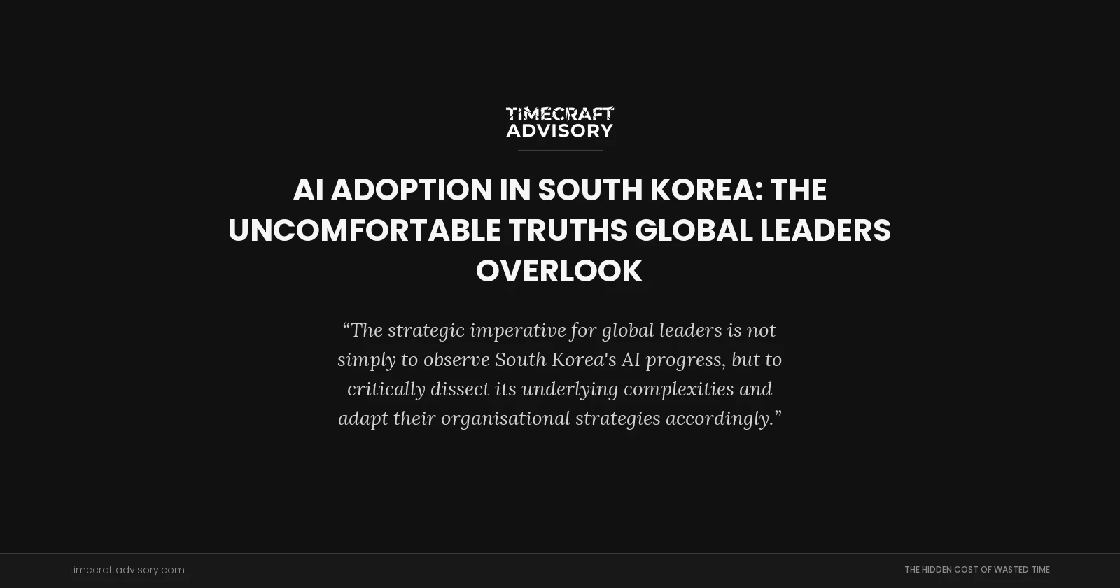 AI Adoption in South Korea: The Uncomfortable Truths Global Leaders Overlook