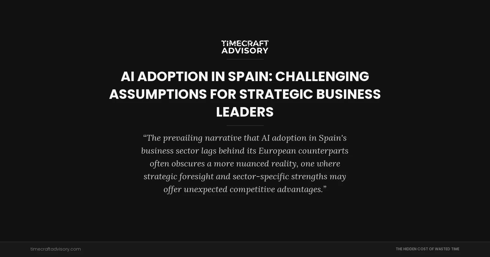 AI Adoption in Spain: Challenging Assumptions for Strategic Business Leaders