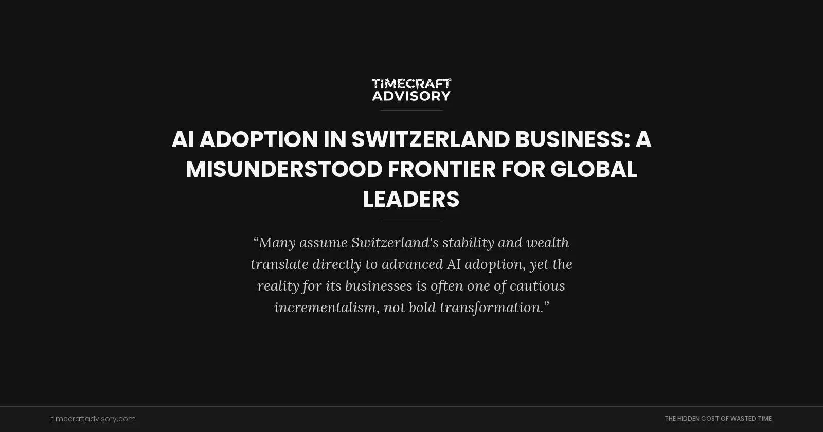 AI Adoption in Switzerland Business: A Misunderstood Frontier for Global Leaders