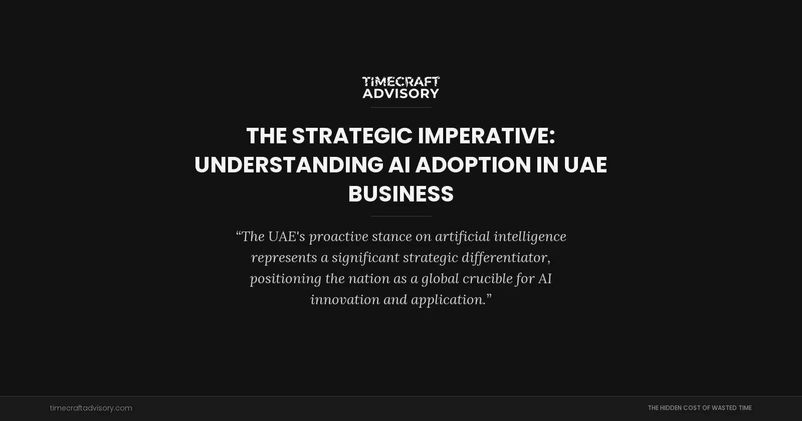 The Strategic Imperative: Understanding AI Adoption in UAE Business
