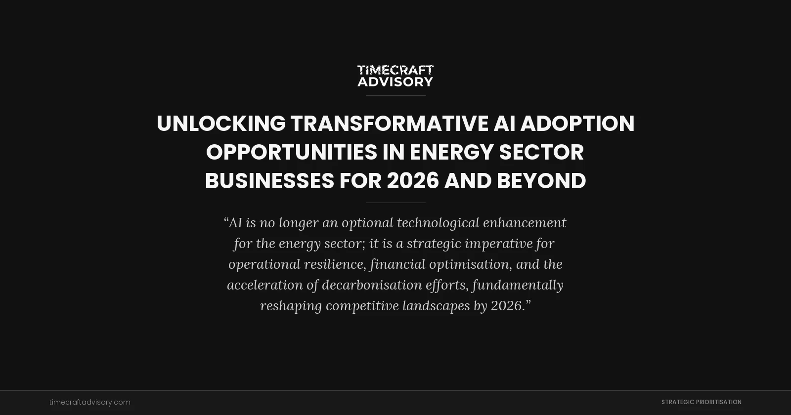 Unlocking Transformative AI Adoption Opportunities in Energy Sector Businesses for 2026 and Beyond