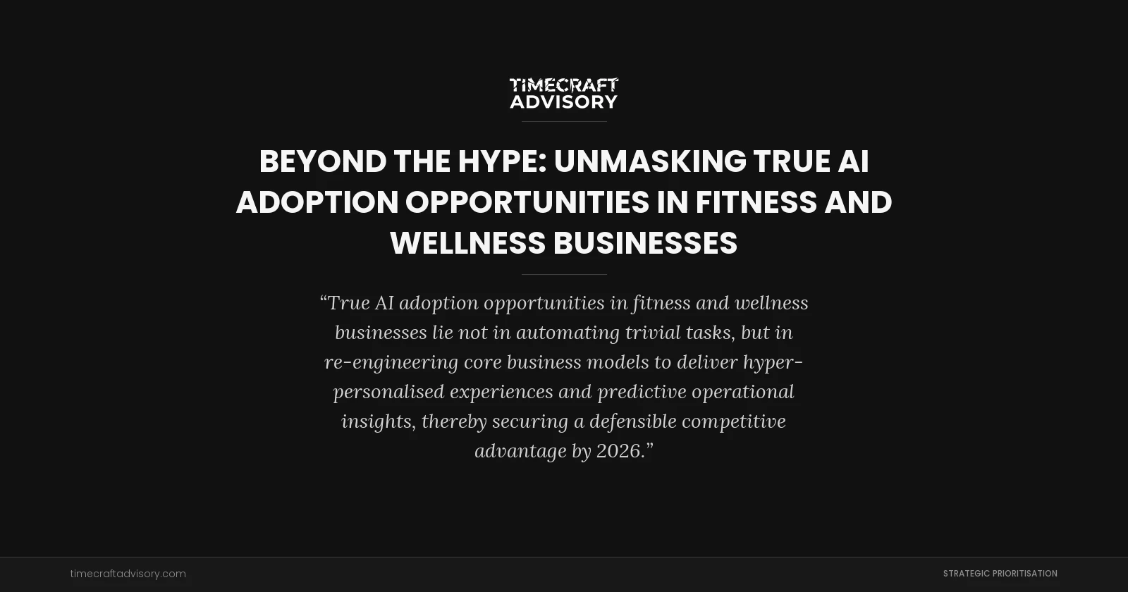 Beyond the Hype: Unmasking True AI Adoption Opportunities in Fitness and Wellness Businesses