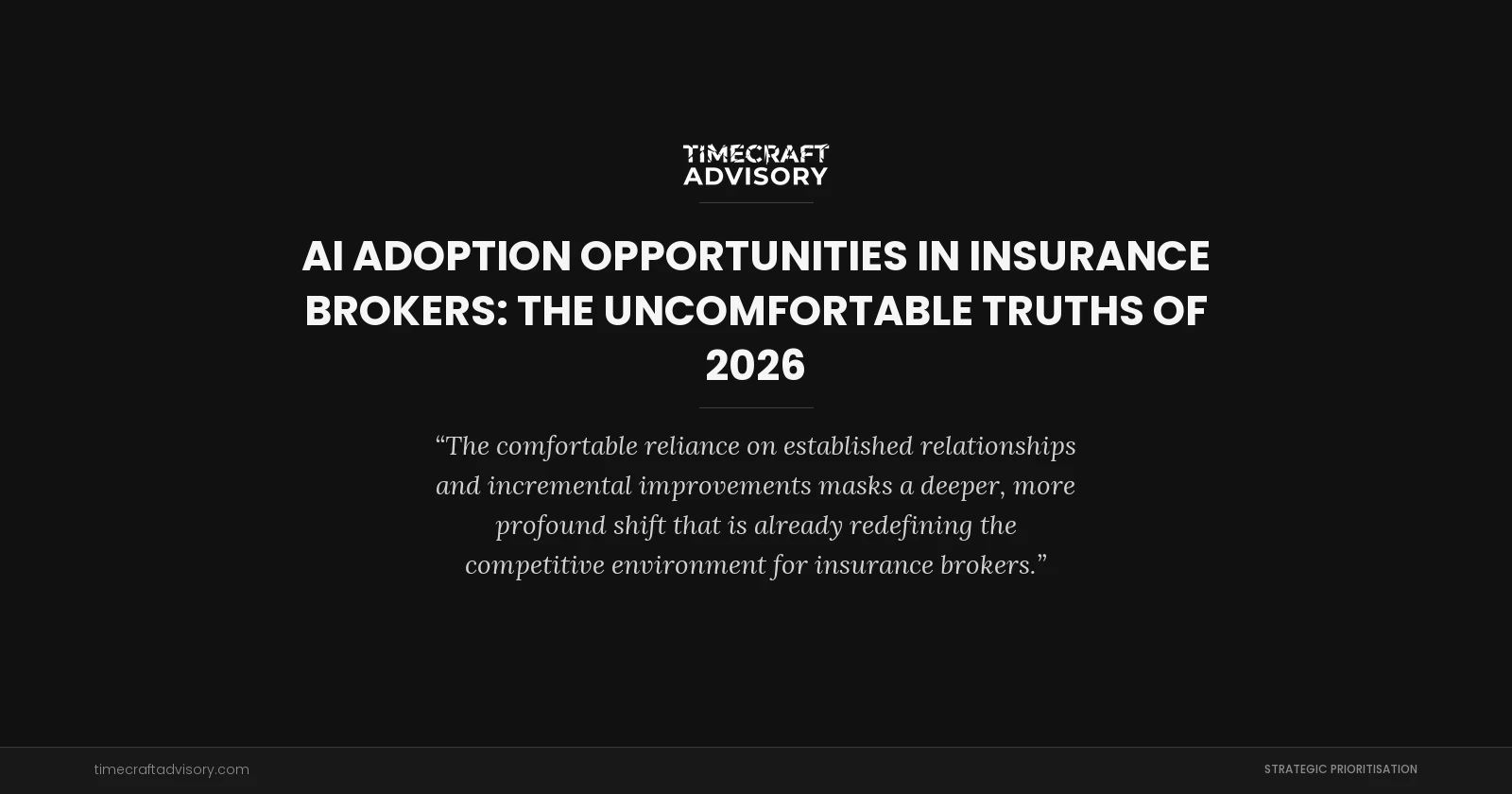AI Adoption Opportunities in Insurance Brokers: The Uncomfortable Truths of 2026