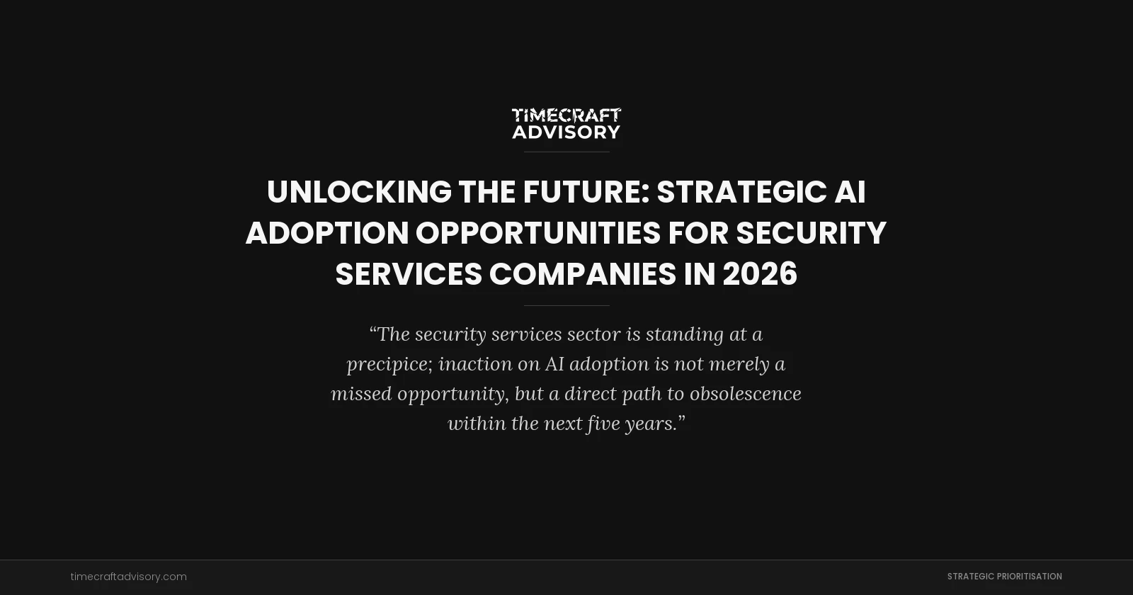 Unlocking the Future: Strategic AI Adoption Opportunities for Security Services Companies in 2026
