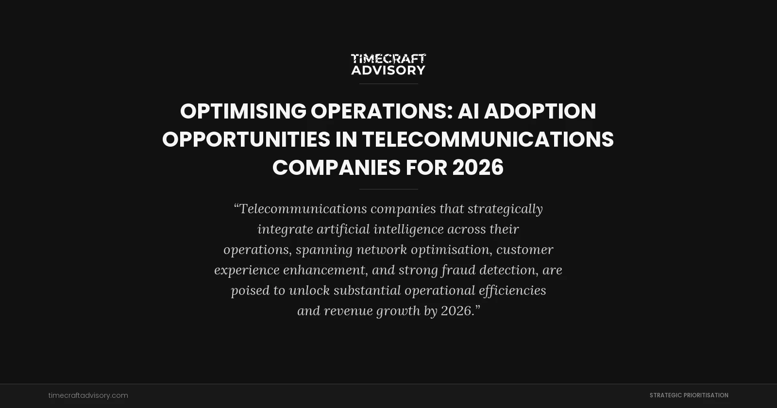 Optimising Operations: AI Adoption Opportunities in Telecommunications Companies for 2026