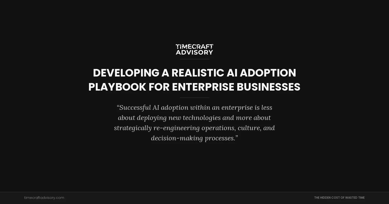 Developing a Realistic AI Adoption Playbook for Enterprise Businesses
