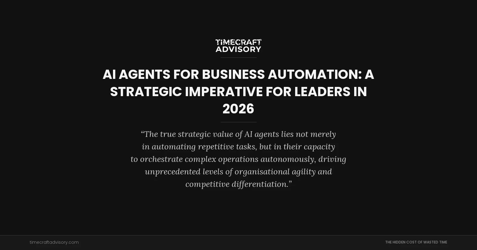 AI Agents for Business Automation: A Strategic Imperative for Leaders in 2026