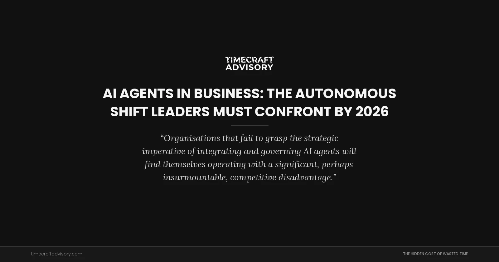 AI Agents in Business: The Autonomous Shift Leaders Must Confront by 2026