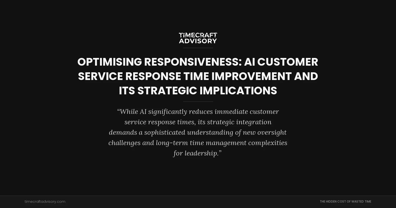 Optimising Responsiveness: AI Customer Service Response Time Improvement and Its Strategic Implications
