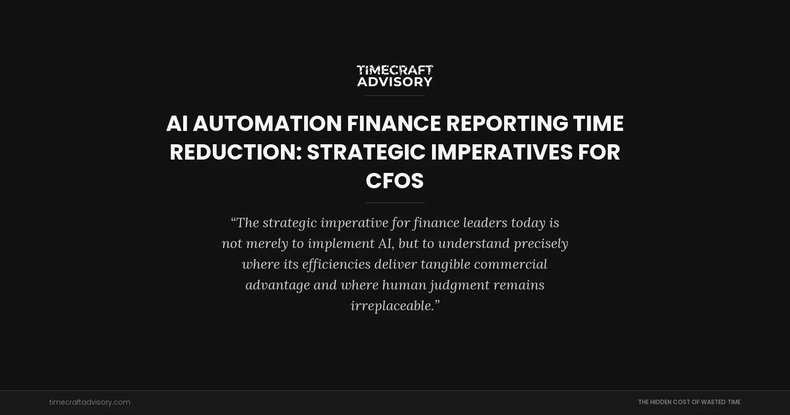 AI Automation Finance Reporting Time Reduction: Strategic Imperatives for CFOs