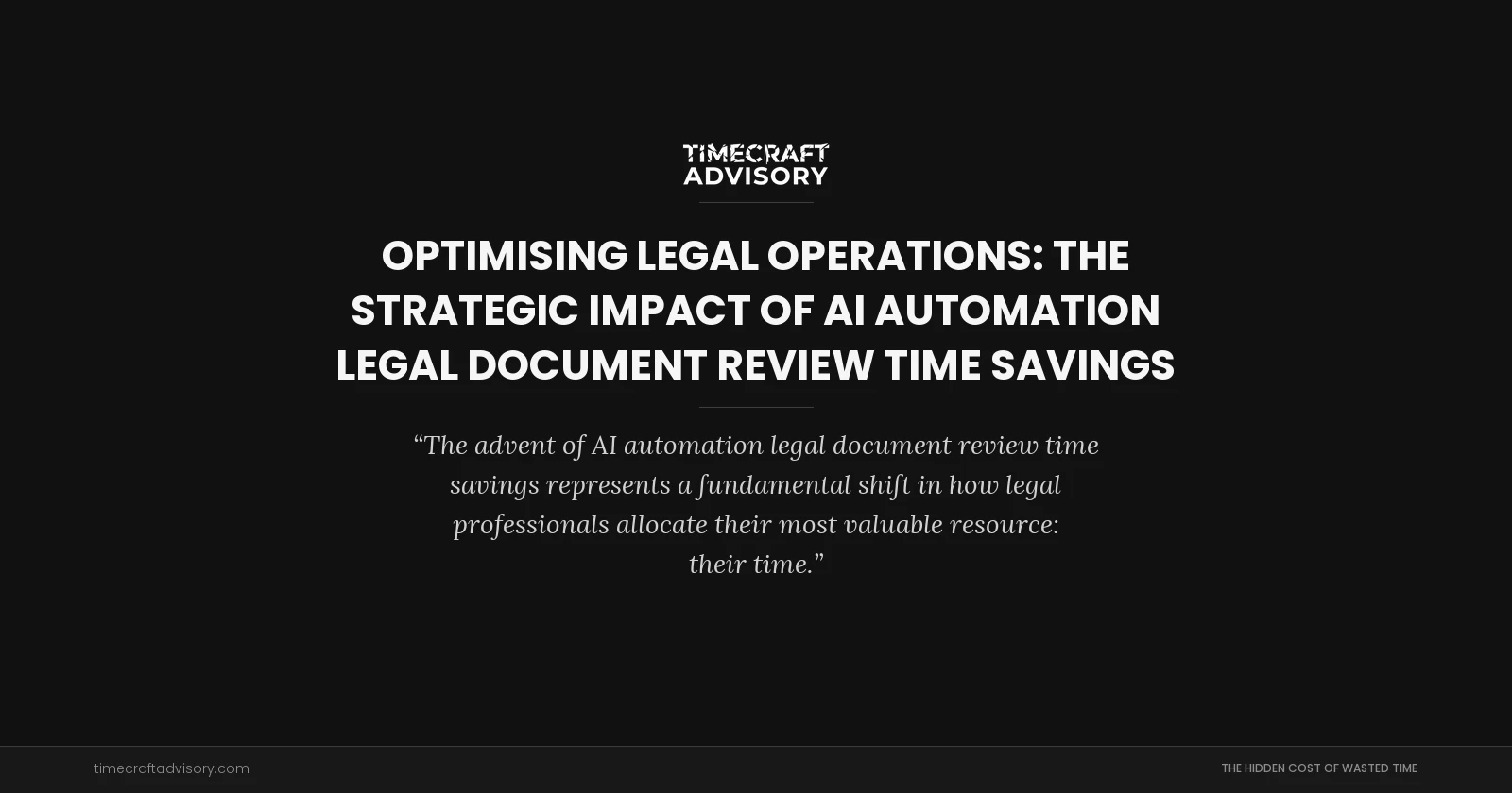 Optimising Legal Operations: The Strategic Impact of AI Automation Legal Document Review Time Savings