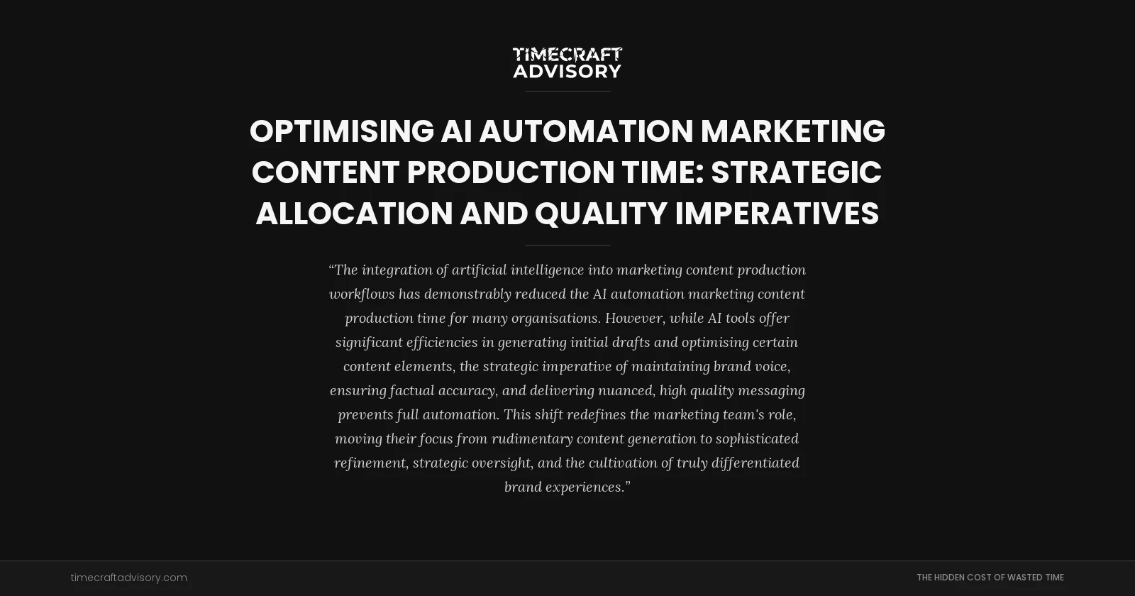Optimising AI Automation Marketing Content Production Time: Strategic Allocation and Quality Imperatives