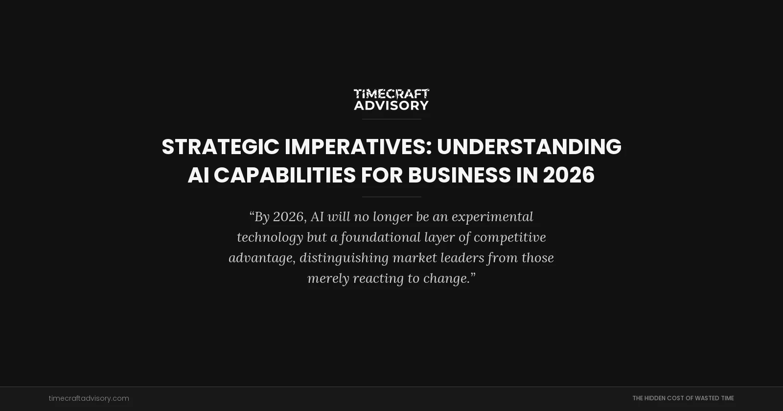 Strategic Imperatives: Understanding AI Capabilities for Business in 2026