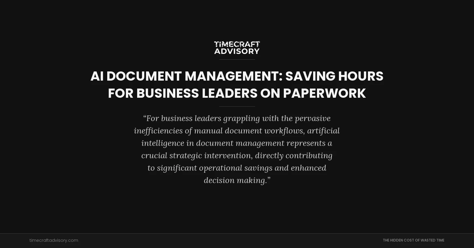 AI Document Management: Saving Hours for Business Leaders on Paperwork