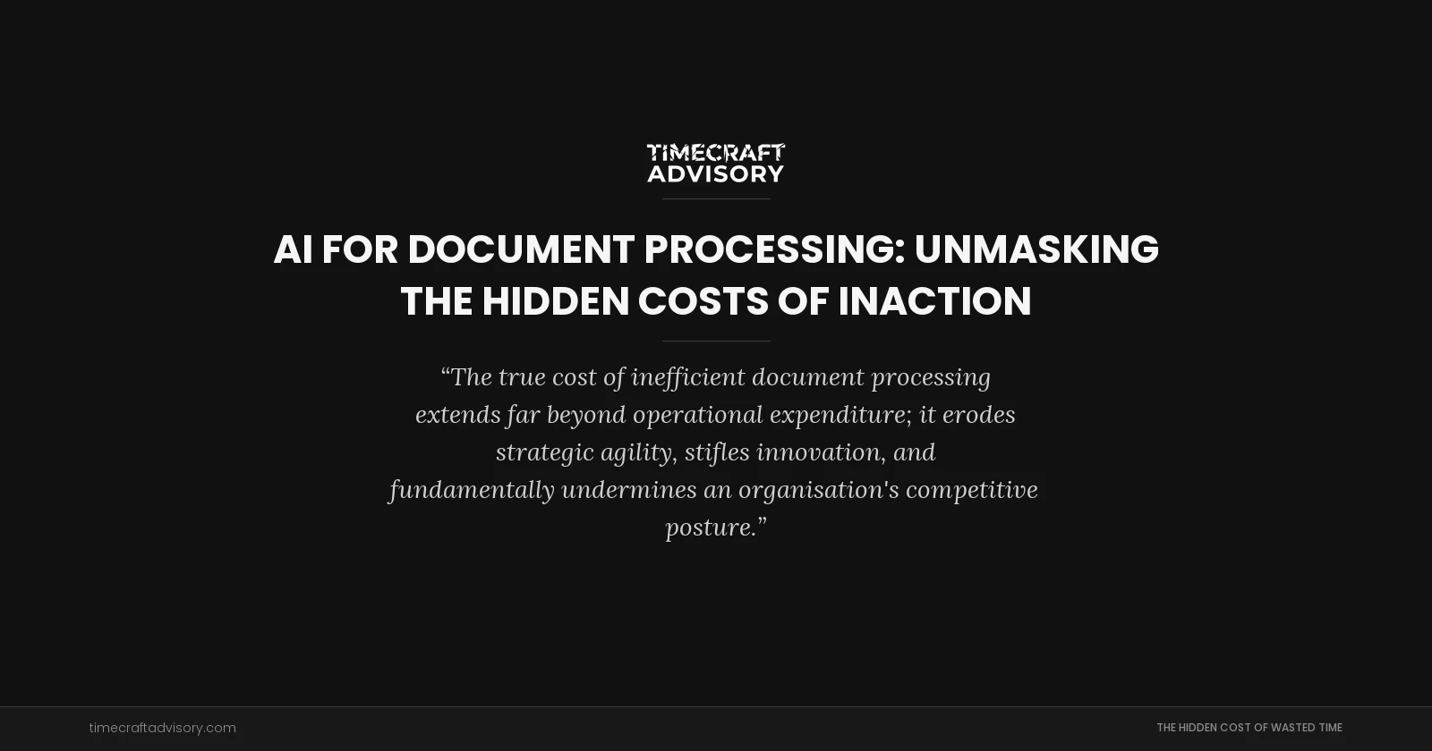 AI for Document Processing: Unmasking the Hidden Costs of Inaction