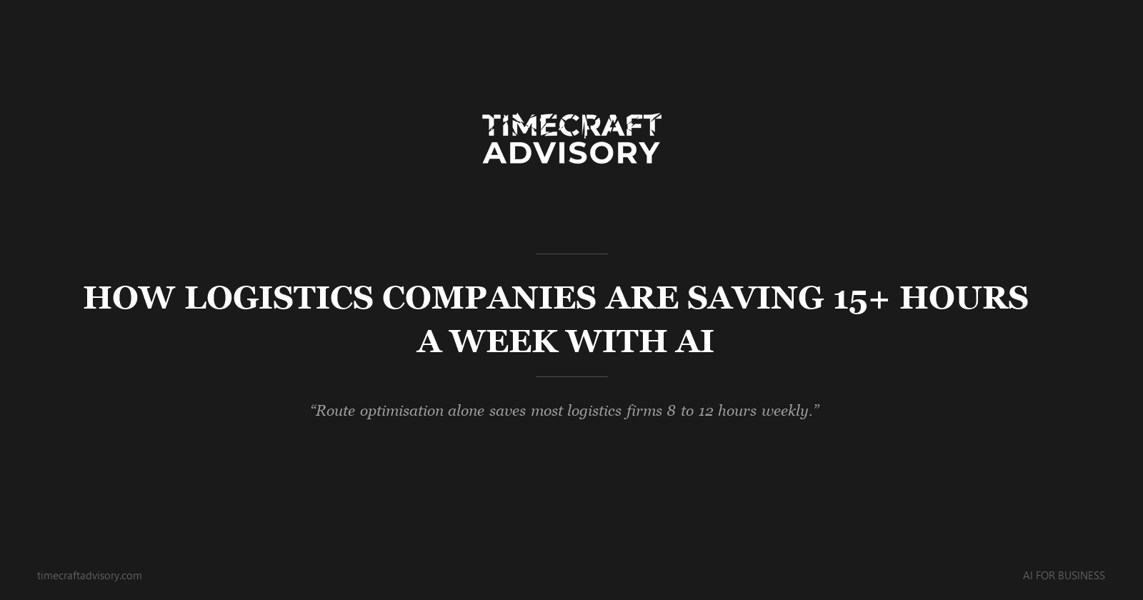 How Logistics Companies Are Saving 15+ Hours a Week With AI