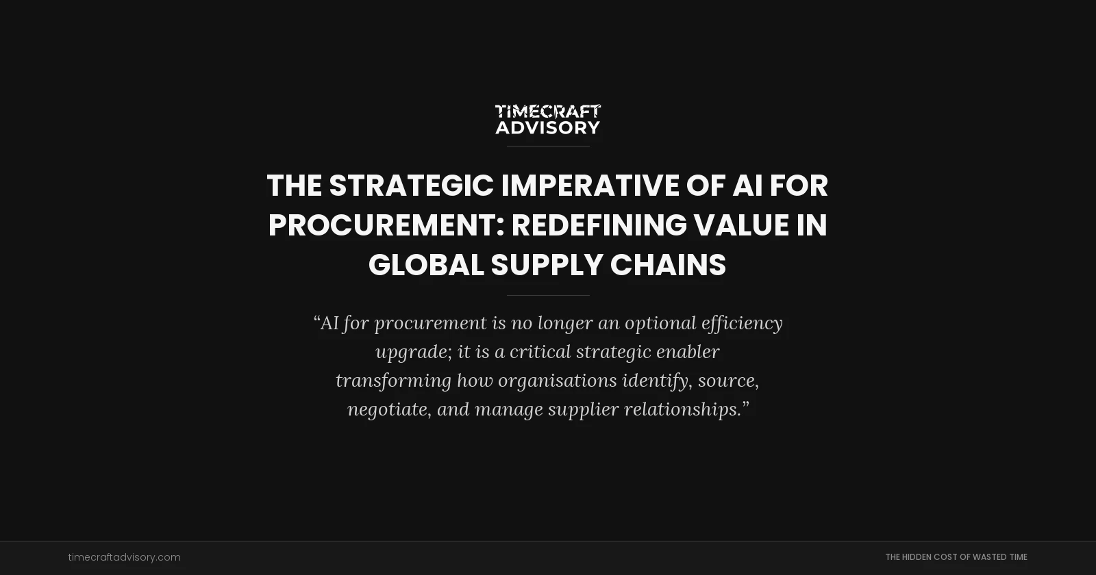 The Strategic Imperative of AI for Procurement: Redefining Value in Global Supply Chains