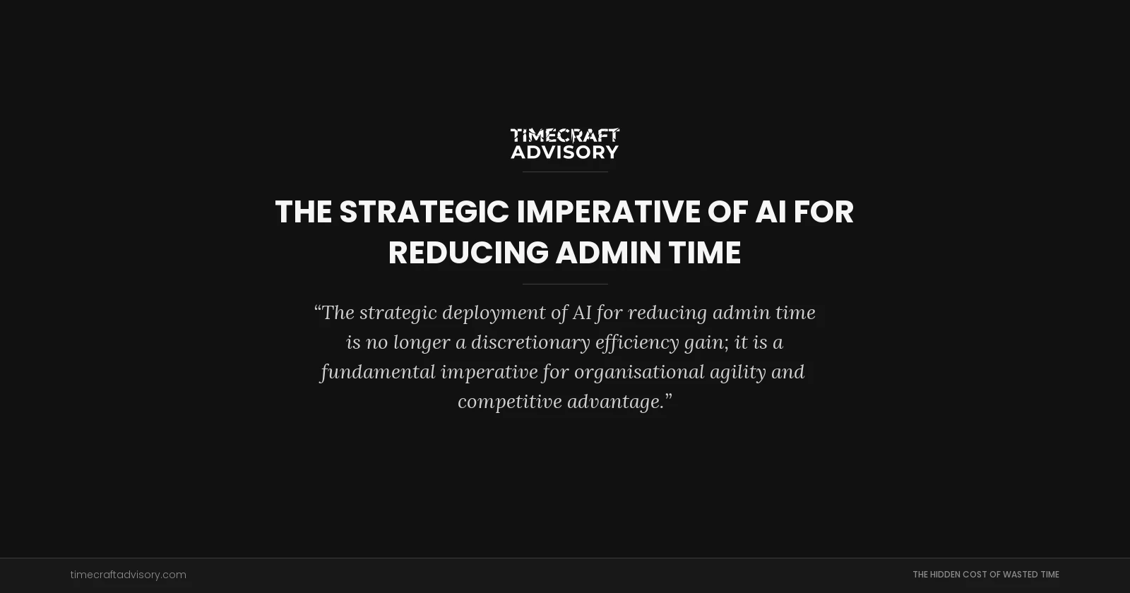 The Strategic Imperative of AI for Reducing Admin Time