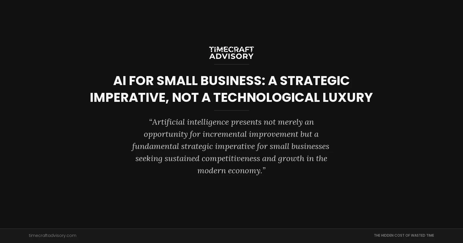 AI for Small Business: A Strategic Imperative, Not a Technological Luxury