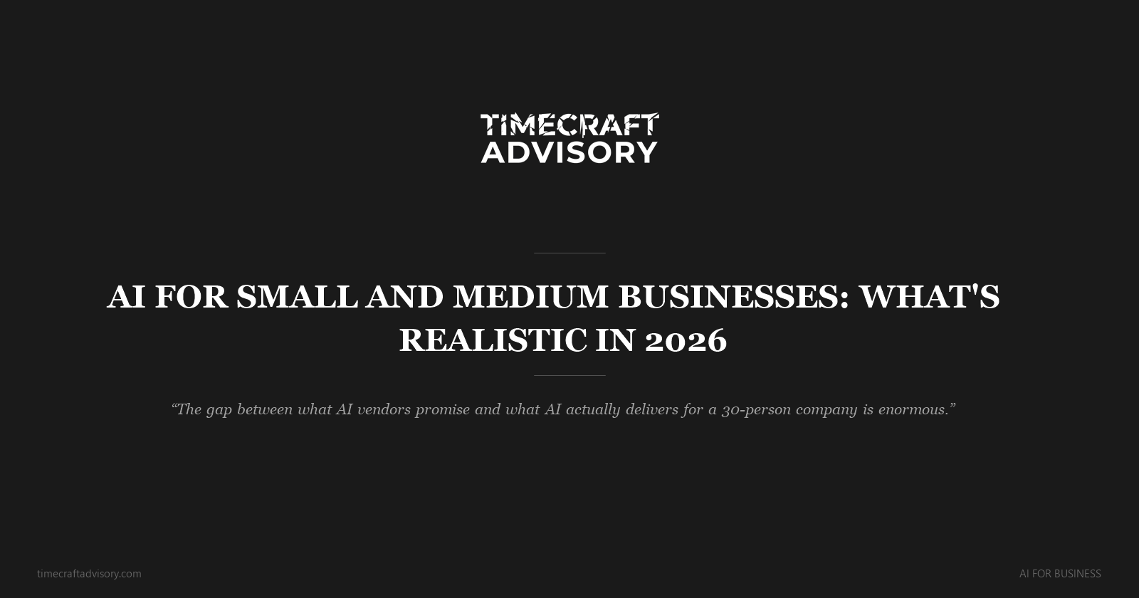 AI for Small and Medium Businesses: What's Realistic in 2026