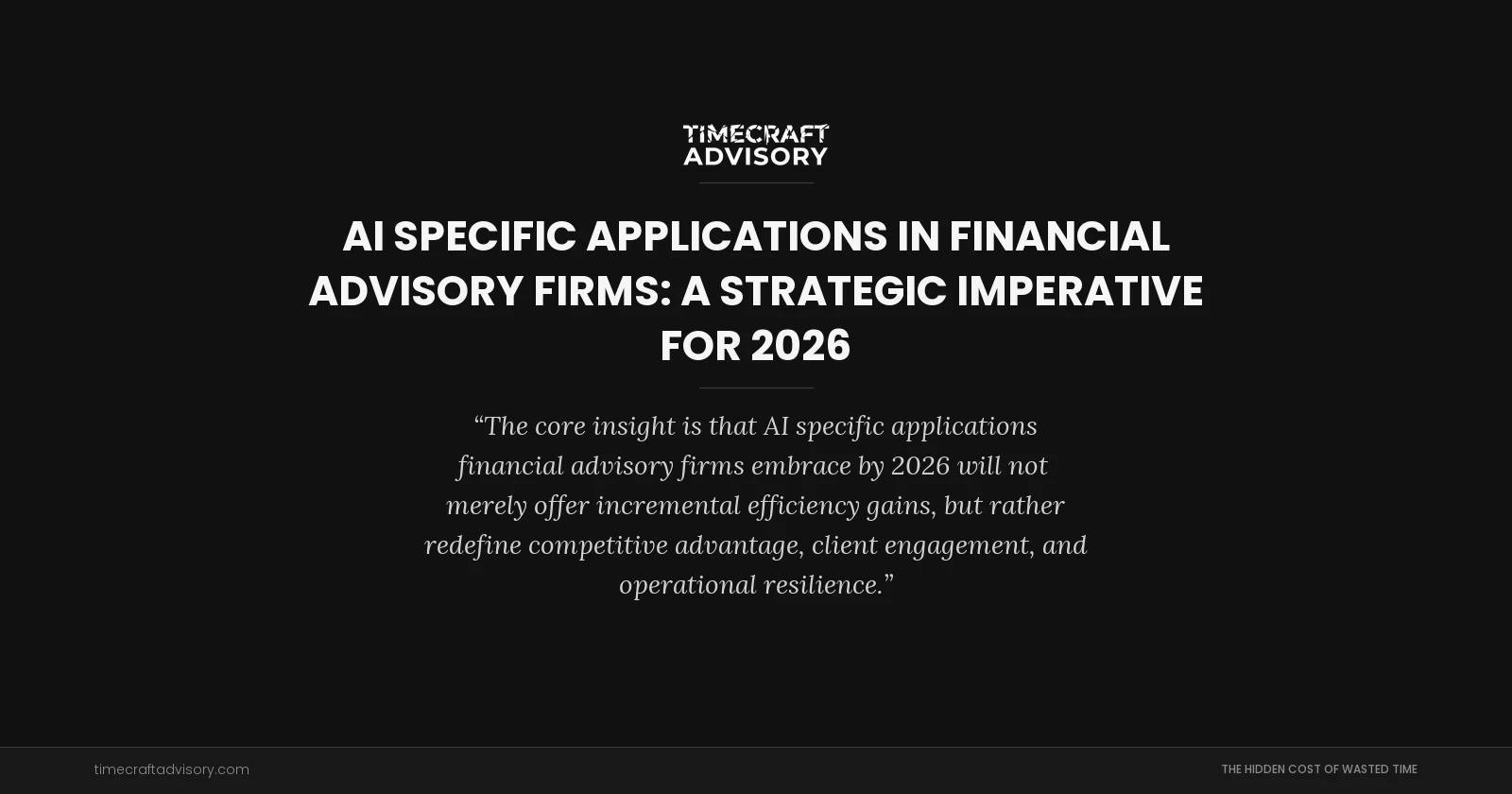 AI Specific Applications in Financial Advisory Firms: A Strategic Imperative for 2026