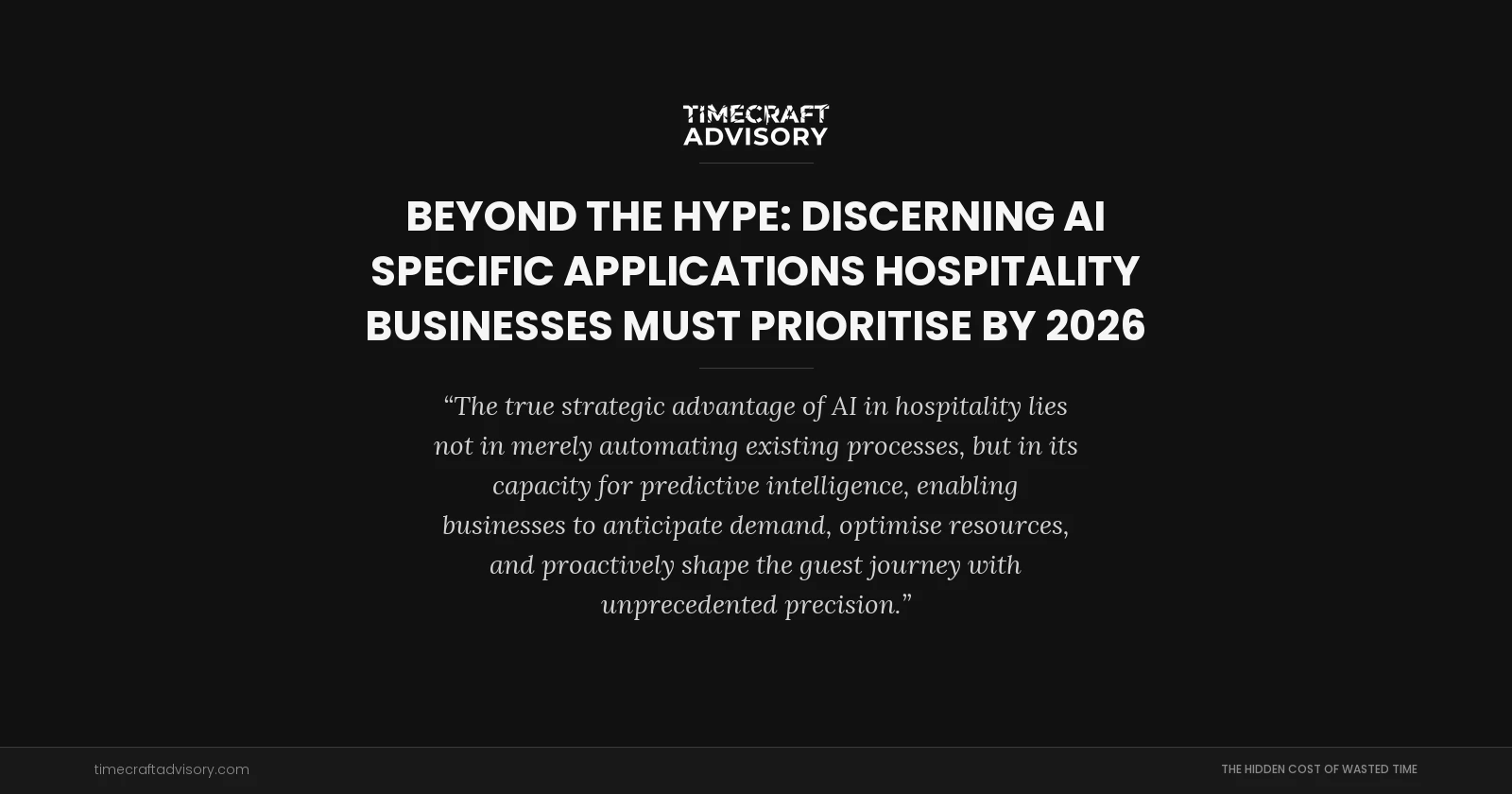 Beyond the Hype: Discerning AI Specific Applications Hospitality Businesses Must Prioritise by 2026