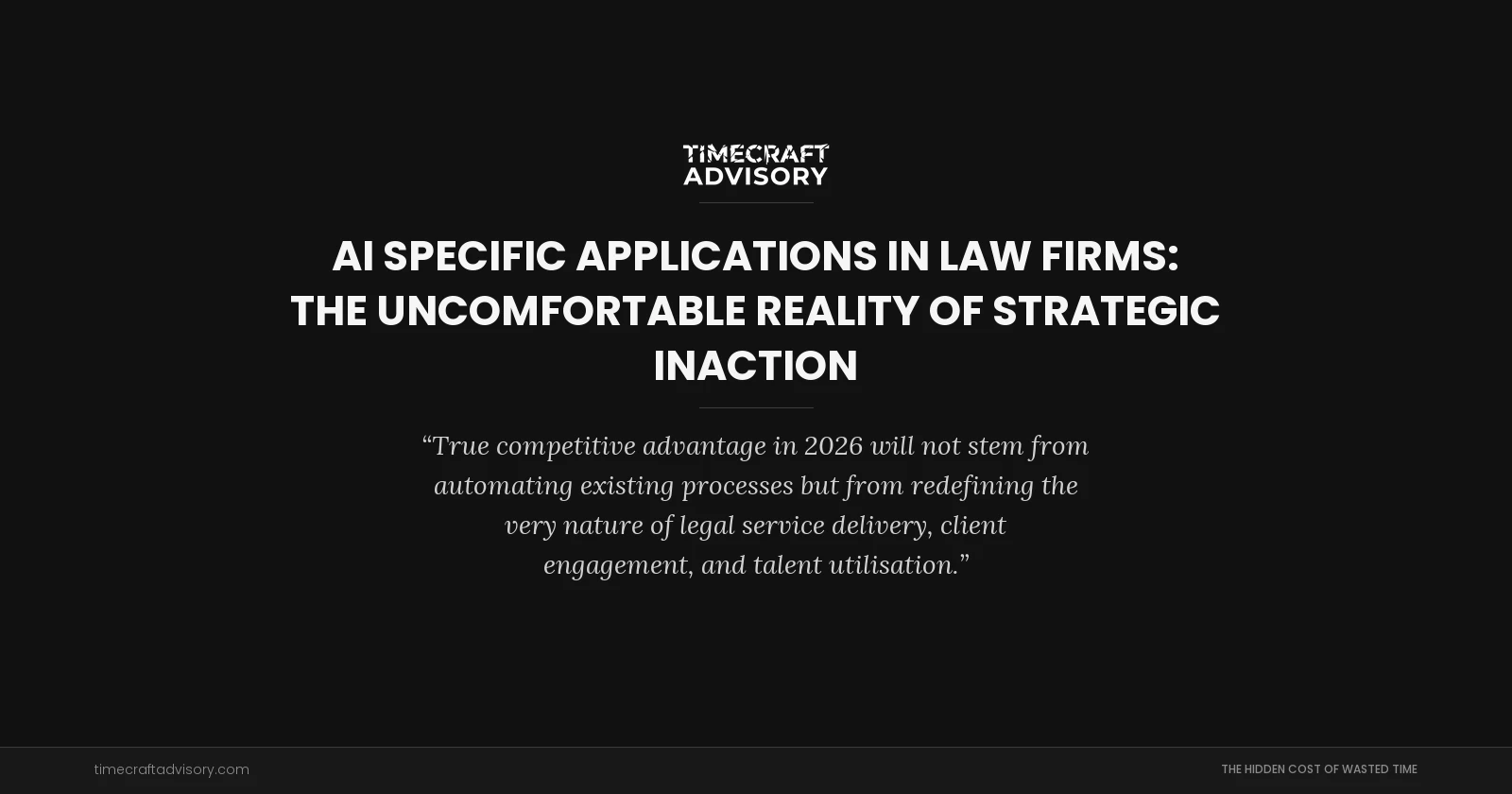 AI Specific Applications in Law Firms: The Uncomfortable Reality of Strategic Inaction