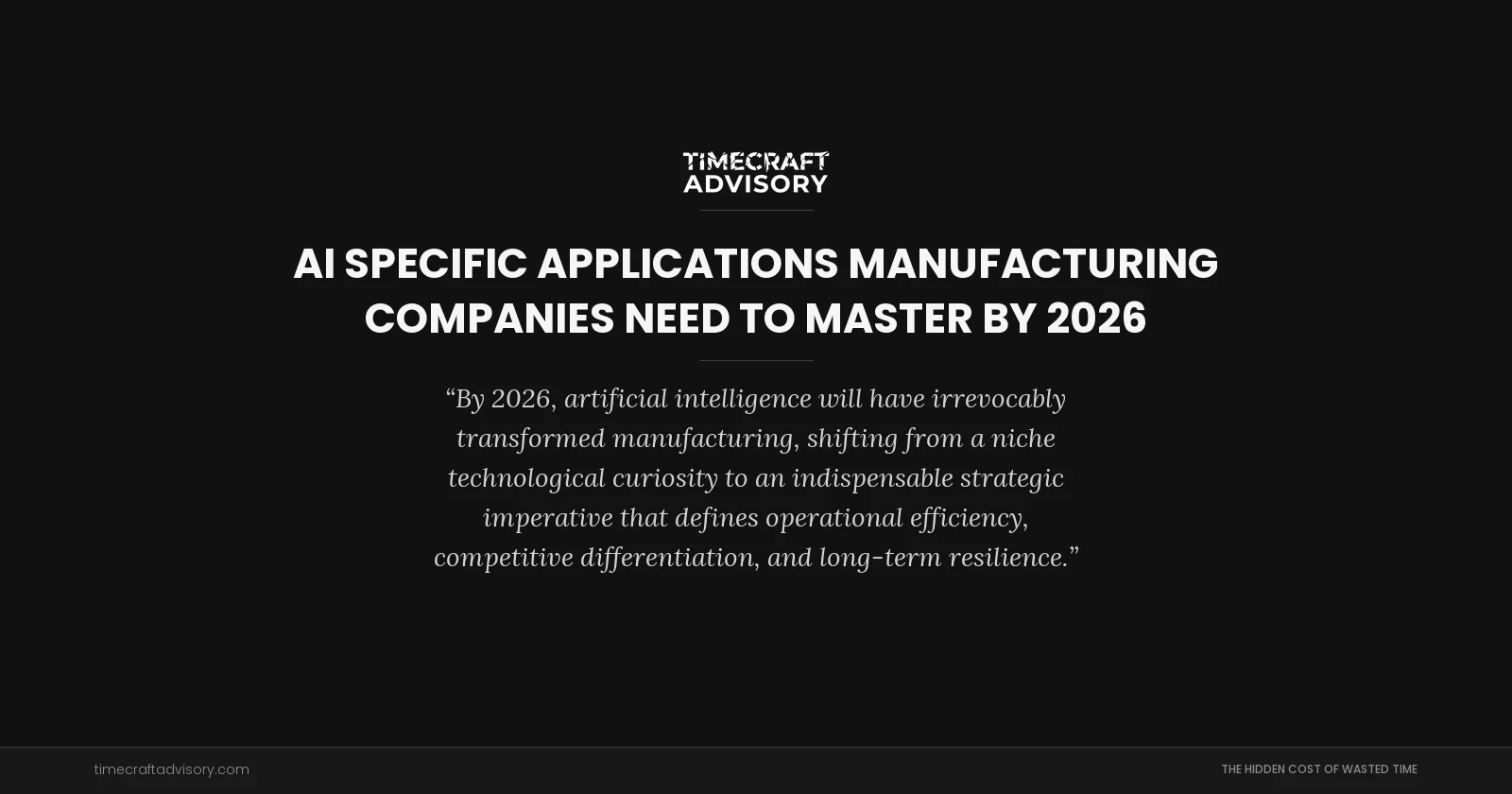 AI Specific Applications Manufacturing Companies Need to Master by 2026