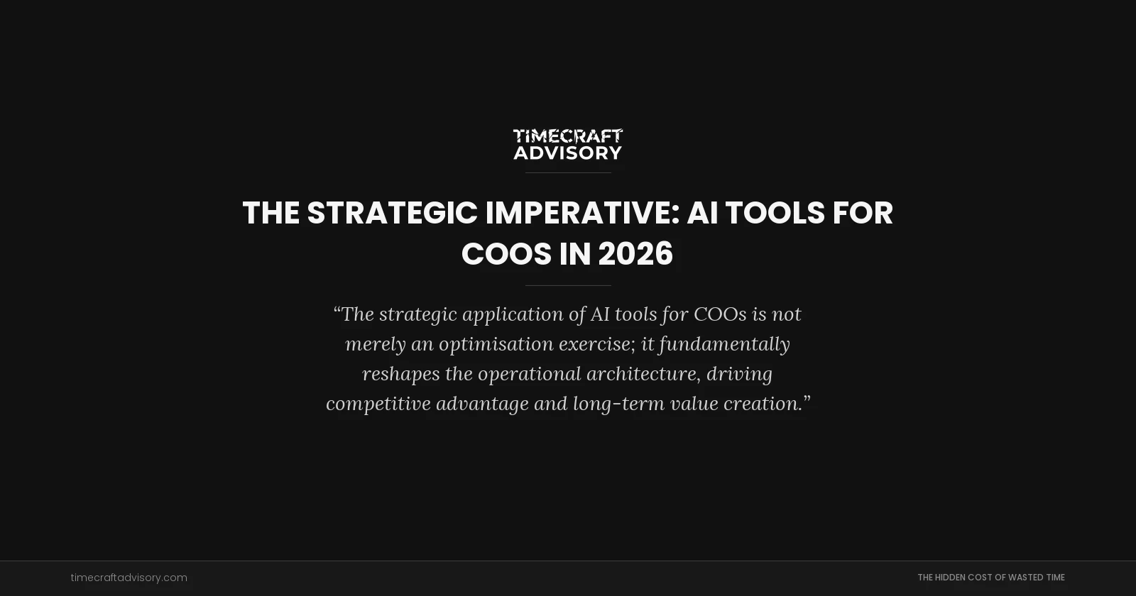 The Strategic Imperative: AI Tools for COOs in 2026