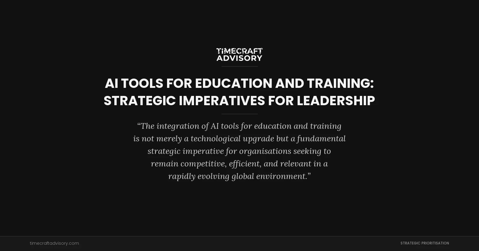 AI Tools for Education and Training: Strategic Imperatives for Leadership