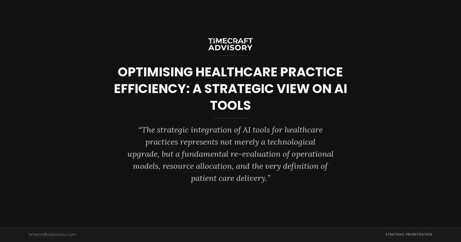 Optimising Healthcare Practice Efficiency: A Strategic View on AI Tools
