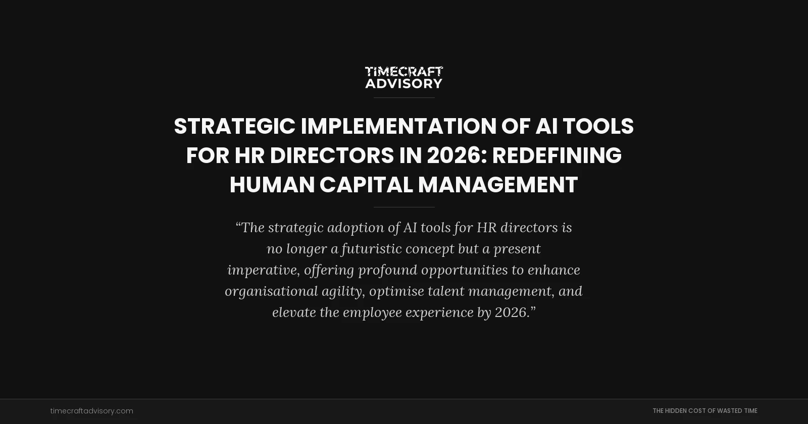 Strategic Implementation of AI Tools for HR Directors in 2026: Redefining Human Capital Management