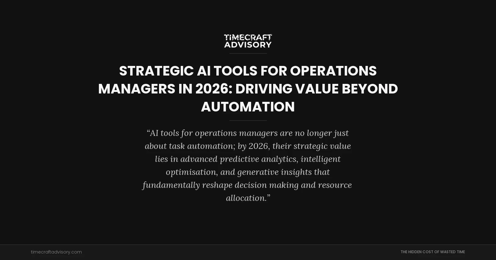 Strategic AI Tools for Operations Managers in 2026: Driving Value Beyond Automation