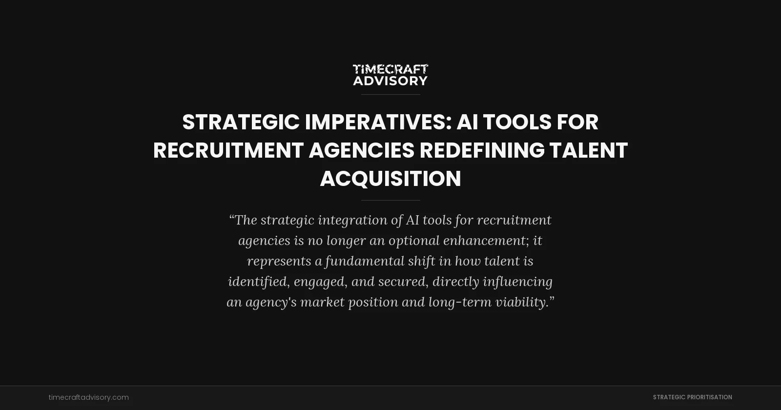 Strategic Imperatives: AI Tools for Recruitment Agencies Redefining Talent Acquisition
